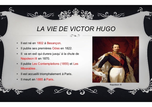 Victor Hugo, la vie et les oeuvres