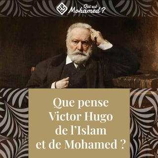 Que pense
Victor Hugo
de l’Islam
et de Mohamed ?
 