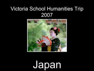 Victoria School Humanities Trip 2007 Japan Japan 