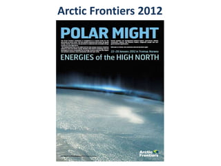 Arctic Frontiers 2012