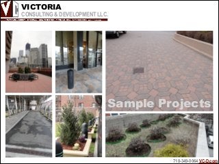 VICTORIA 
CONSULTING & DEVELOPMENT LLC. 
Sample Projects 
718-349-0064 VC-D.com 
 