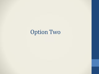 Option Two
 