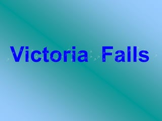 Victoria Falls
 