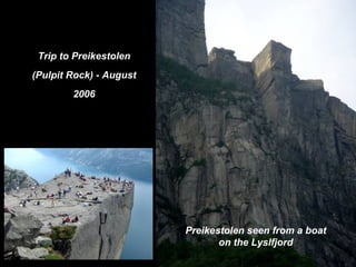 Trip to Preikestolen (Pulpit Rock) - August 2006 Preikestolen seen from a boat on the Lyslfjord