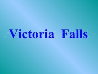 Victoria  Falls 