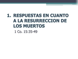 1 Co. 15:35-49
 