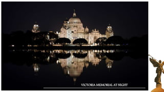 VICTORIA MEMORIAL AT NIGHT
 