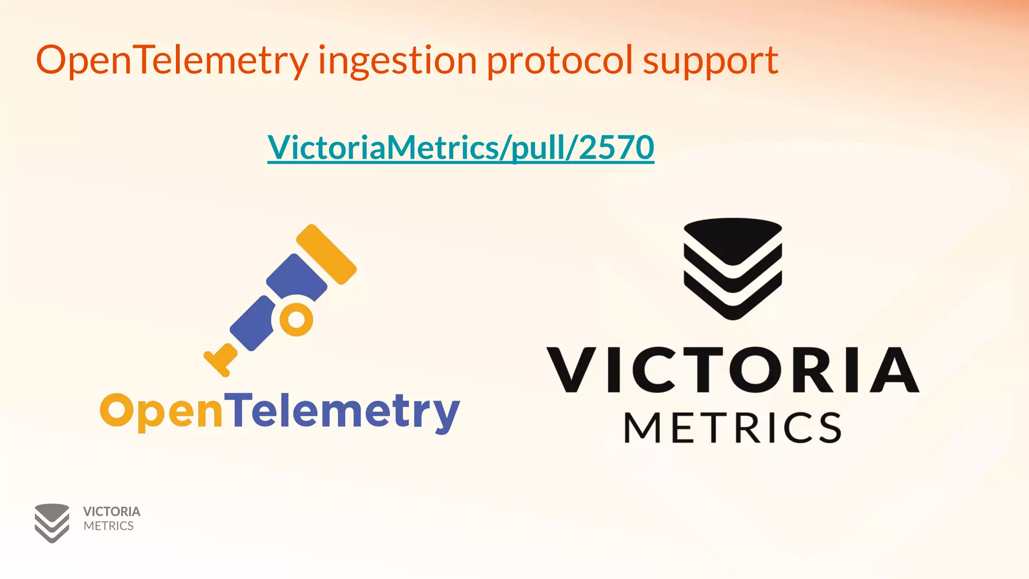 OpenTelemetry ingestion protocol support
VictoriaMetrics/pull/2570