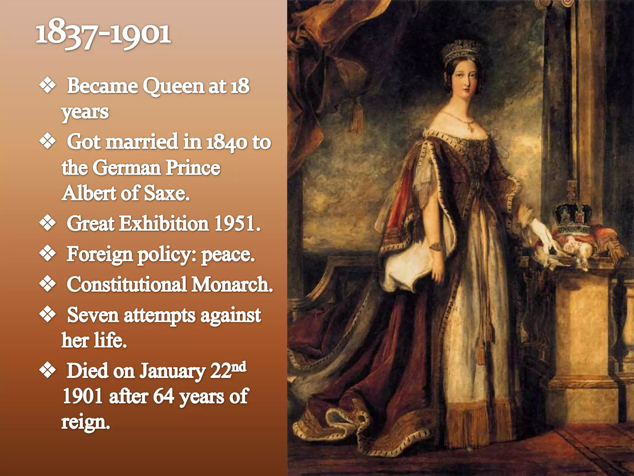 1837-1901Became Queen at 18 years