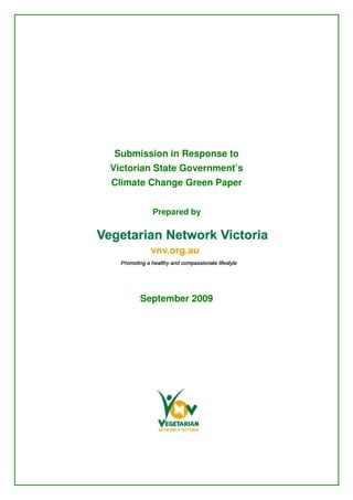 Submission in Response to
Victorian State Government’s
Climate Change Green Paper


        Prepared by




      September 2009
 