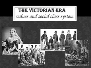 Social class and values in the Victorian Era | PPT