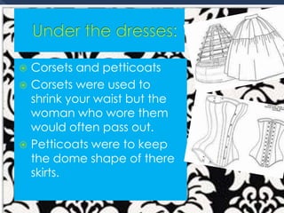 Victorian era woman’s clothing and apparel! | PPTX