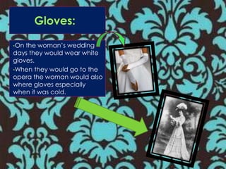 Victorian era woman’s clothing and apparel! | PPTX