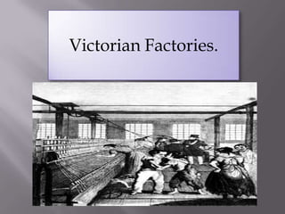 Victorian Factories. 