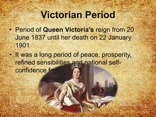 Victorian Period
• Period of Queen Victoria’s reign from 20
June 1837 until her death on 22 January
1901
• It was a long p...