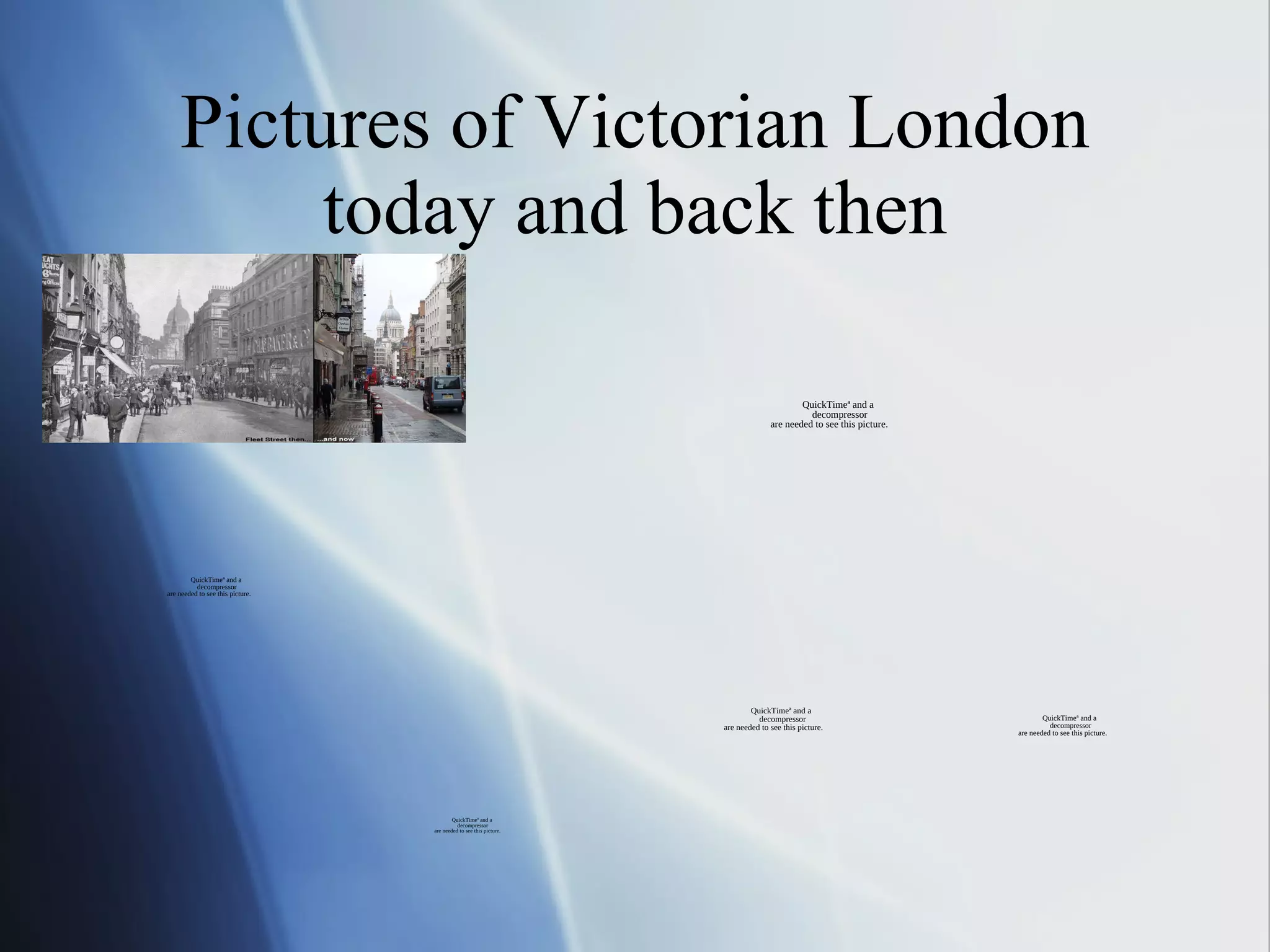 Pictures of Victorian London today and back then