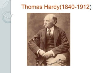 Thomas Hardy(1840-1912)
 