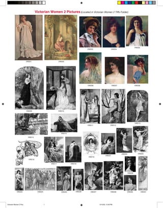 Victorian Women 2 Pictures (Located in Victorian Women 2 Tiffs Folder)




                                                                                                                                VW205
                                                                              VW203                     VW204




                                                        VW202
                         VW201




                                                                              VW206                     VW207                   VW208




                         VW209                          VW210




                                                                                                                                VW213
                                                                                                       VW212
                                                                              VW211



                                                          VW215

                          VW214




                                                                                                                                   VW222
                                                                                                                VW220
                                                                                                VW221
                                                                               VW219
                           VW216

                                                VW217             VW218




                                                                                                                        VW229




                                                                      VW226
             VW223                  VW224                                       VW227                  VW228        VW230               VW231
                                                          VW225




Victorian Women 2 Pics                      1                                           12/12/03, 12:49 PM
 