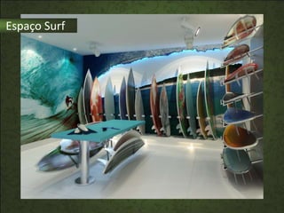 Espaço Surf
 
