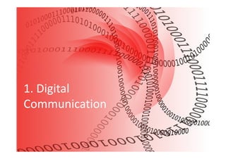 1. Digital
Communication

 