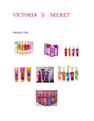 Victoria ´s secret


Productos:
 