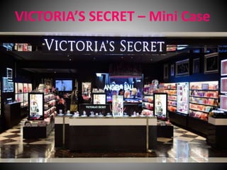 VICTORIA’S SECRET – Mini Case
 