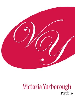 VY
Victoria Yarborough
               Portfolio
 