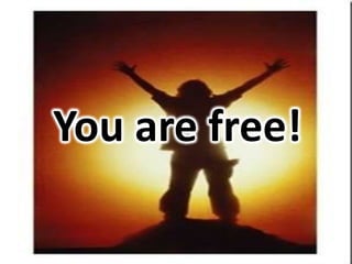 You are free!
 