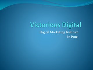 Digital Marketing Institute
In Pune
 