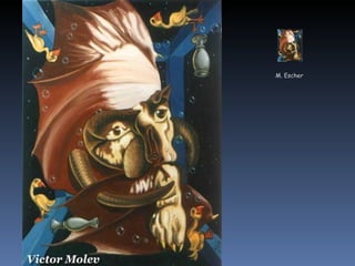 M. Escher
 