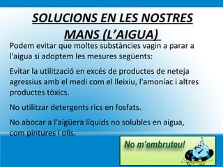 PERILL: L’AIGUA S’ACABA COM PODRIA ACABAR 