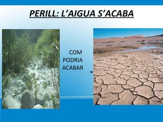 Ús i abús de l’aigua. 