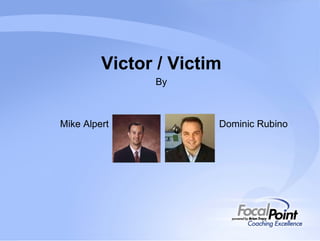 Victor / Victim By   Mike Alpert   Dominic Rubino 