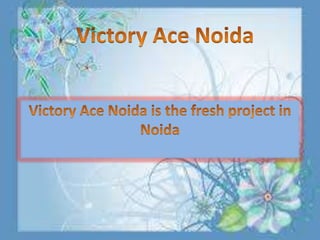 Victory Ace Noida