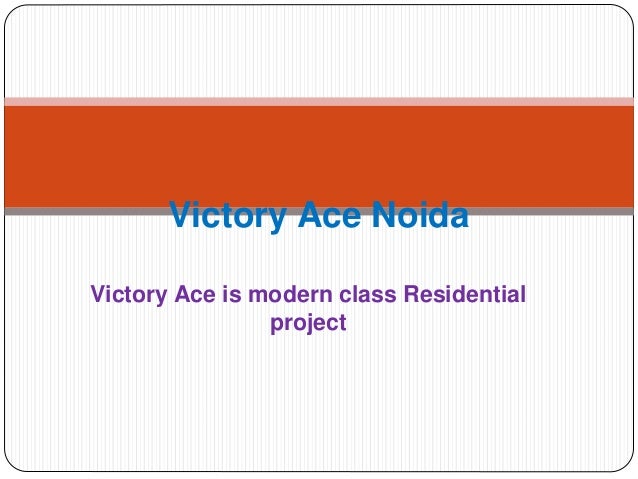 Victory Ace is modern class Residential
project
Victory Ace Noida
 