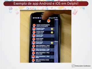 Exemplo de app Android e iOS em Delphi! 
 