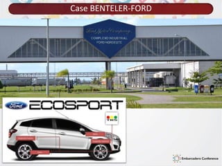 Case BENTELER-FORD 
 