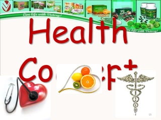 Health
Concept
          13
 