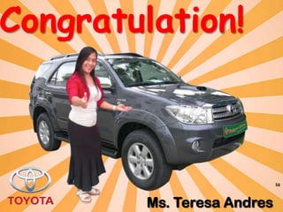 Congratulation!



                             56



         Ms. Teresa Andres
 