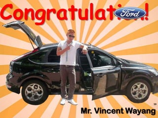 Congratulation!



                         59


        Mr. Vincent Wayang
 