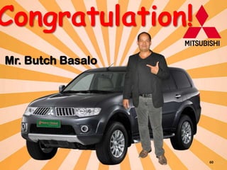 Congratulation!
Mr. Butch Basalo




                   60
 
