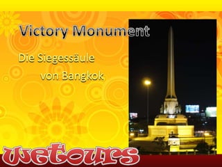 Victory Monument Die Siegessäule 	von Bangkok 