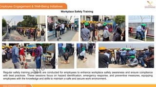 Regular safety training programs are conducted for employees to enhance workplace safety awareness and ensure compliance
with best practices. These sessions focus on hazard identification, emergency response, and preventive measures, equipping
employees with the knowledge and skills to maintain a safe and secure work environment.
Workplace Safety Training
Employee Engagement & Well-Being Initiatives
www.victoryprecisions.com
Victory Precisions Pvt. Ltd.
 