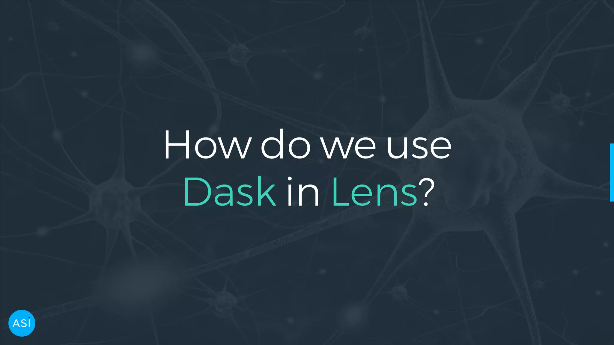 How do we use Dask in Lens? 