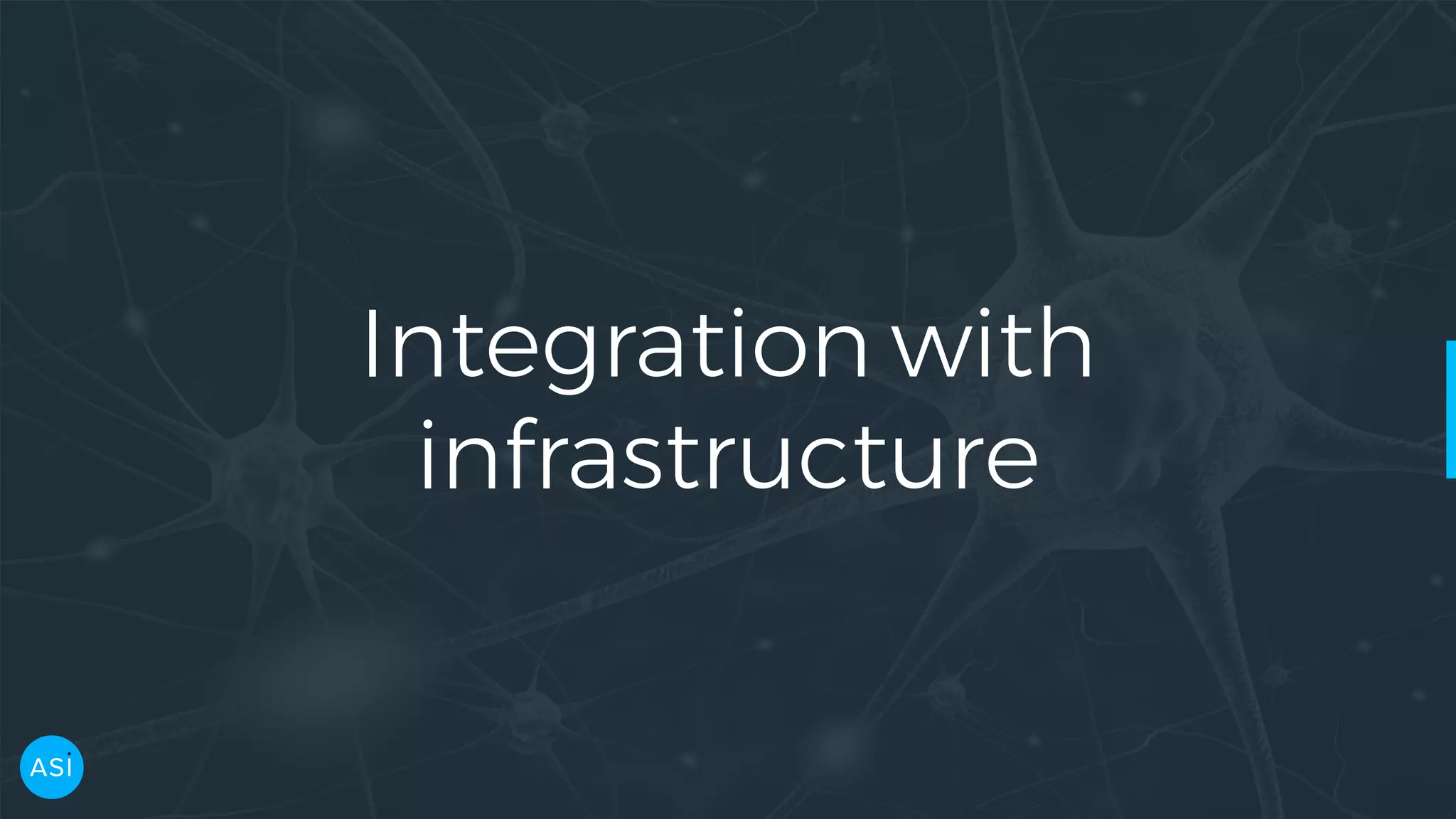 Integration with infrastructure 