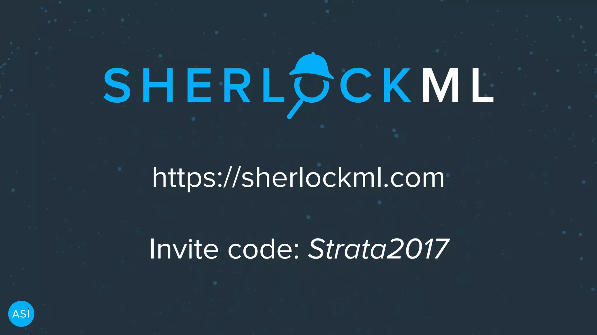 https://sherlockml.com Invite code: Strata2017 
