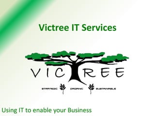 Victree IT Services

Using IT to enable your Business

 
