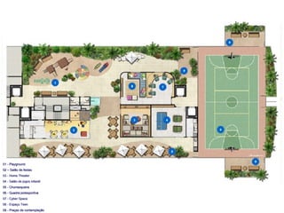 01 - Playground 02 – Salão de festas 03 - Home Theater 04 - Salão de jogos infantil 05 - Churrasqueira 06 - Quadra poliesportiva 07 - Cyber Space 08 - Espaço Teen 09 - Praças de contemplação 