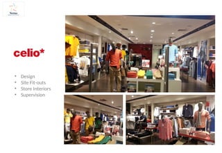 • Design
• Site Fit-outs
• Store Interiors
• Supervision
 