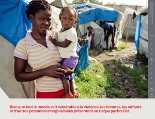 PHOTO COURTOISIE DE :
                                                                                  benoit matsha-carpentier, FICR
                                                                                 TITRE

                                                                                           1

                                                                                           2

                                                                                           3

                                                                                           4

                                                                                           5

                                                                                           6

                                                                                           7

                                                                                           8

                                                                                           9

                                                                                    10

                                                                                    
                                                                                PRÉCÉDENT


                                                                                    
                                                                                 SUIVANT




Bien que tout le monde soit vulnérable à la violence, les femmes, les enfants
et d’autres personnes marginalisées présentent un risque particulier.
 